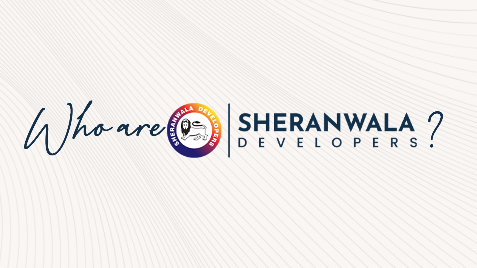 Who Are Sheranwala Developers? The Story Behind the Name